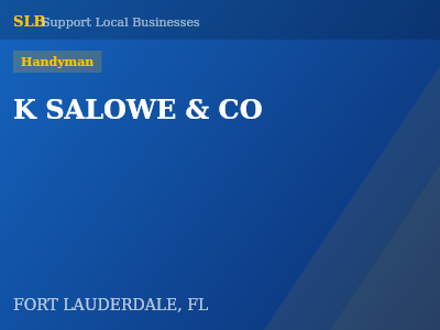 K SALOWE & CO — Handyman in FORT LAUDERDALE, FL