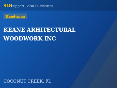 KEANE ARHITECTURAL WOODWORK INC — Handyman in COCONUT CREEK, FL