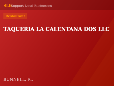 TAQUERIA LA CALENTANA DOS LLC — Restaurant in BUNNELL, FL