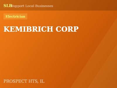 KEMIBRICH CORP — Electrician in PROSPECT HTS, IL