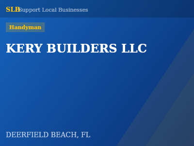 KERY BUILDERS LLC — Handyman in DEERFIELD BEACH, FL