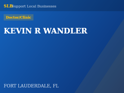 KEVIN R WANDLER — Doctor/Clinic in FORT LAUDERDALE, FL