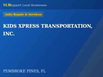 KIDS XPRESS TRANSPORTATION, INC. — Auto Repair & Services in PEMBROKE PINES, FL