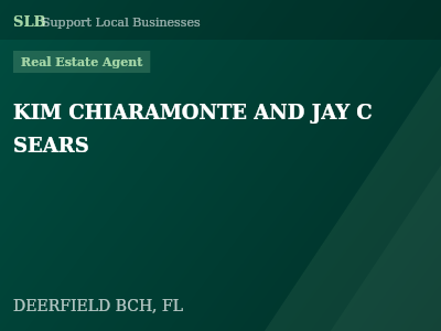 KIM CHIARAMONTE AND JAY C SEARS — Real Estate Agent in DEERFIELD BCH, FL