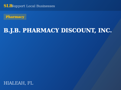 B.J.B. PHARMACY DISCOUNT, INC. — Pharmacy in HIALEAH, FL