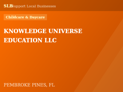 KNOWLEDGE UNIVERSE EDUCATION LLC — Childcare & Daycare in PEMBROKE PINES, FL