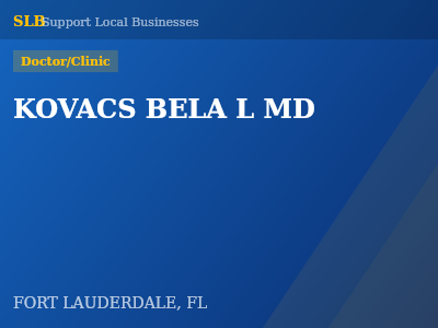 KOVACS BELA L MD — Doctor/Clinic in FORT LAUDERDALE, FL
