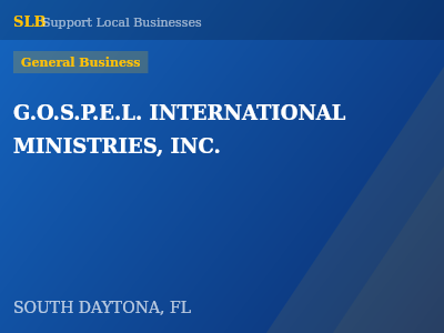 G.O.S.P.E.L. INTERNATIONAL MINISTRIES, INC. — General Business in SOUTH DAYTONA, FL