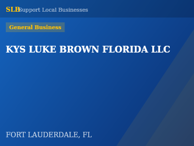 KYS LUKE BROWN FLORIDA LLC — General Business in FORT LAUDERDALE, FL
