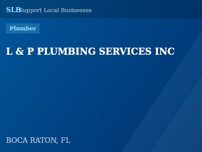 L & P PLUMBING SERVICES INC — Plumber in BOCA RATON, FL