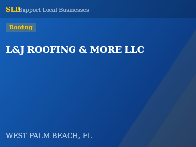 L&J ROOFING & MORE LLC — Roofing in WEST PALM BEACH, FL