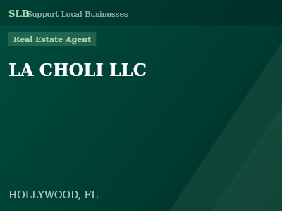 LA CHOLI LLC — Real Estate Agent in HOLLYWOOD, FL