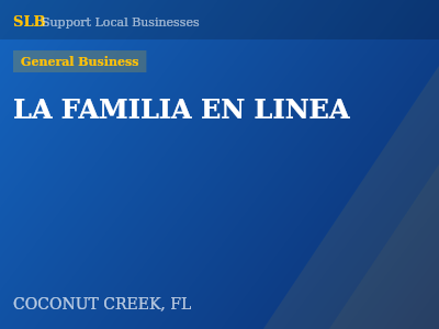 LA FAMILIA EN LINEA — General Business in COCONUT CREEK, FL
