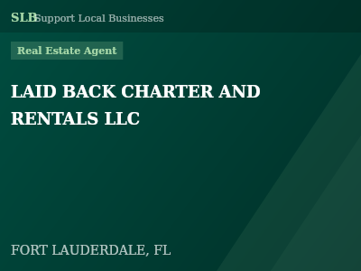 LAID BACK CHARTER AND RENTALS LLC — Real Estate Agent in FORT LAUDERDALE, FL