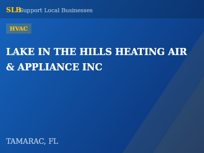 LAKE IN THE HILLS HEATING AIR & APPLIANCE INC — HVAC in TAMARAC, FL
