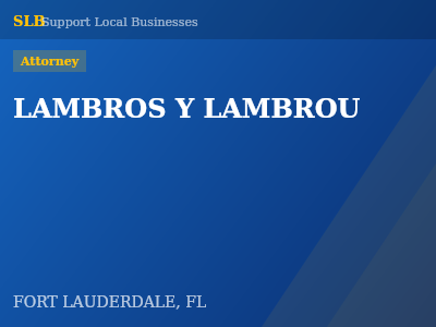 LAMBROS Y LAMBROU — Attorney in FORT LAUDERDALE, FL