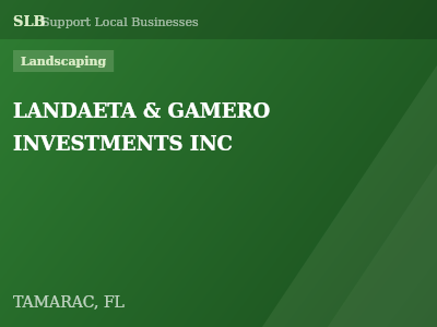 LANDAETA & GAMERO INVESTMENTS INC — Landscaping in TAMARAC, FL