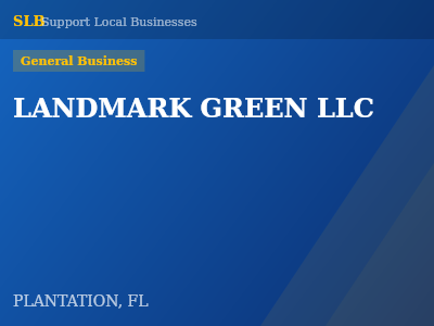 LANDMARK GREEN LLC — General Business in PLANTATION, FL