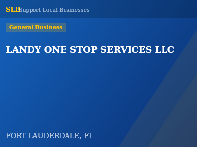 LANDY ONE STOP SERVICES LLC — General Business in FORT LAUDERDALE, FL