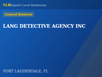 LANG DETECTIVE AGENCY INC — General Business in FORT LAUDERDALE, FL