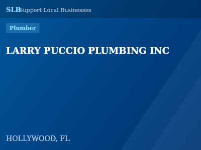 LARRY PUCCIO PLUMBING INC — Plumber in HOLLYWOOD, FL