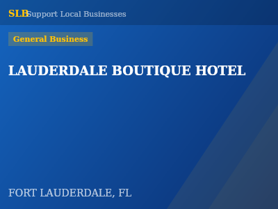 LAUDERDALE BOUTIQUE HOTEL — General Business in FORT LAUDERDALE, FL