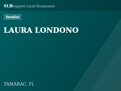 LAURA LONDONO — Dentist in TAMARAC, FL