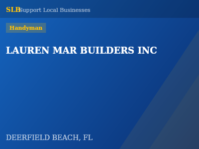 LAUREN MAR BUILDERS INC — Handyman in DEERFIELD BEACH, FL