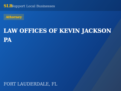 LAW OFFICES OF KEVIN JACKSON PA — Attorney in FORT LAUDERDALE, FL