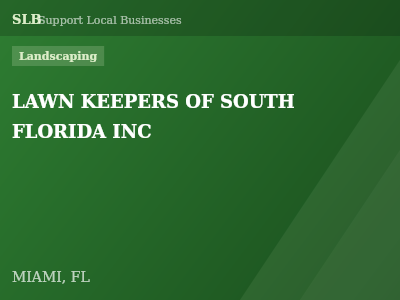 LAWN KEEPERS OF SOUTH FLORIDA INC — Landscaping in MIAMI, FL