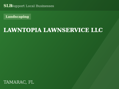 LAWNTOPIA LAWNSERVICE LLC — Landscaping in TAMARAC, FL