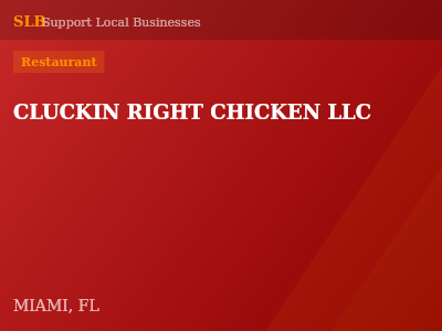 CLUCKIN RIGHT CHICKEN LLC — Restaurant in MIAMI, FL