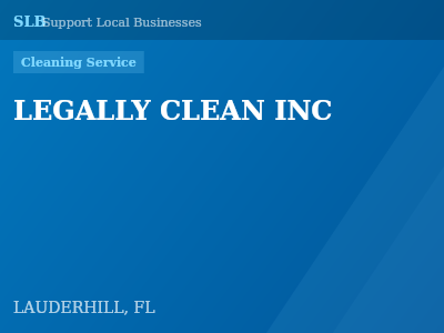 LEGALLY CLEAN INC — Cleaning Service in LAUDERHILL, FL