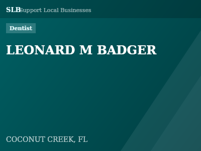 LEONARD M BADGER — Dentist in COCONUT CREEK, FL