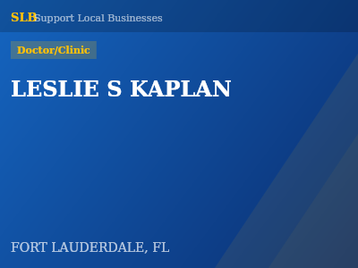 LESLIE S KAPLAN — Doctor/Clinic in FORT LAUDERDALE, FL