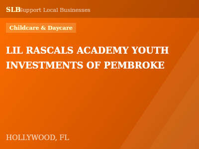 LIL RASCALS ACADEMY YOUTH INVESTMENTS OF PEMBROKE — Childcare & Daycare in HOLLYWOOD, FL