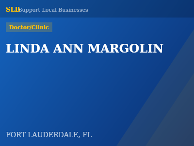 LINDA ANN MARGOLIN — Doctor/Clinic in FORT LAUDERDALE, FL