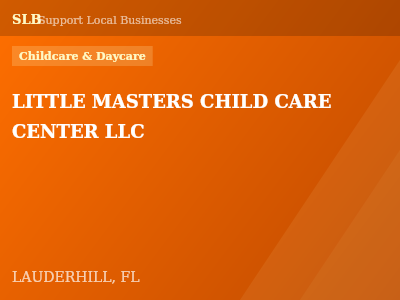 LITTLE MASTERS CHILD CARE CENTER LLC — Childcare & Daycare in LAUDERHILL, FL