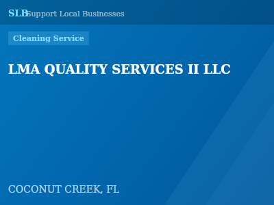 LMA QUALITY SERVICES II LLC — Cleaning Service in COCONUT CREEK, FL