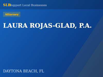 LAURA ROJAS-GLAD, P.A. — Attorney in DAYTONA BEACH, FL