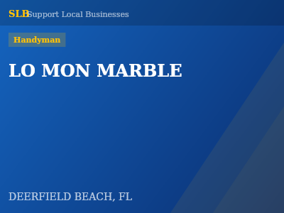 LO MON MARBLE — Handyman in DEERFIELD BEACH, FL
