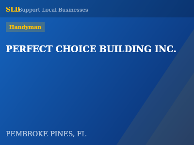 PERFECT CHOICE BUILDING INC. — Handyman in PEMBROKE PINES, FL