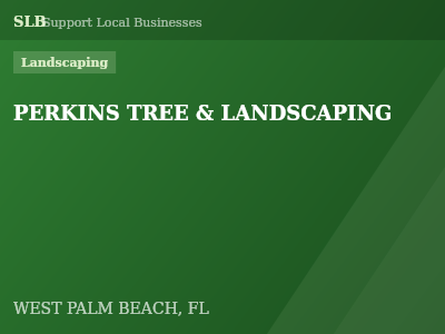 PERKINS TREE & LANDSCAPING — Landscaping in WEST PALM BEACH, FL