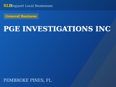 PGE INVESTIGATIONS INC — General Business in PEMBROKE PINES, FL
