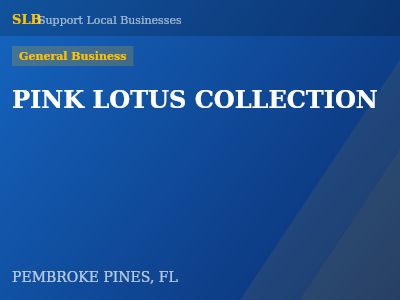 PINK LOTUS COLLECTION — General Business in PEMBROKE PINES, FL