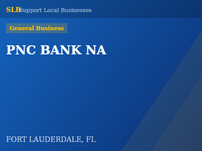 PNC BANK NA — General Business in FORT LAUDERDALE, FL