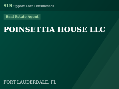 POINSETTIA HOUSE LLC — Real Estate Agent in FORT LAUDERDALE, FL