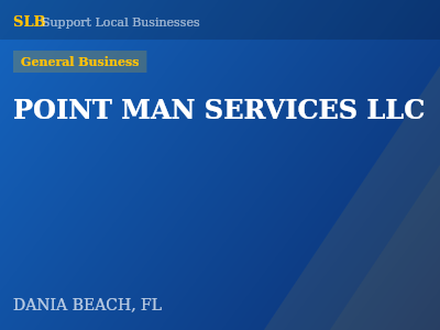 POINT MAN SERVICES LLC — General Business in DANIA BEACH, FL