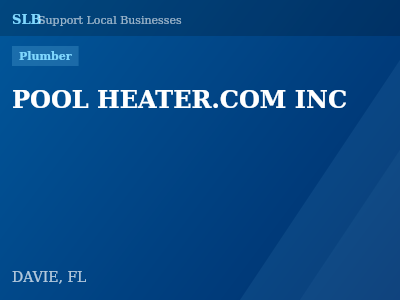 POOL HEATER.COM INC — Plumber in DAVIE, FL