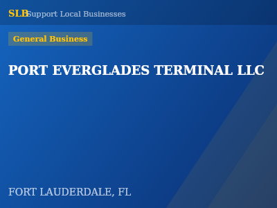 PORT EVERGLADES TERMINAL LLC — General Business in FORT LAUDERDALE, FL